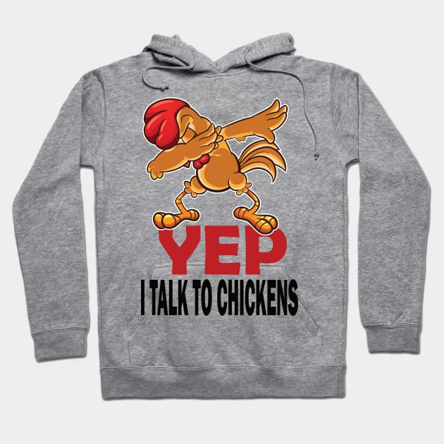 Yep I talk to chickens funny chickens lovers gift Hoodie by DODG99